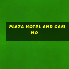 plaza hotel and casino