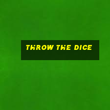 throw the dice