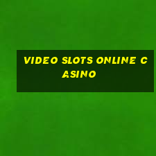 video slots online casino