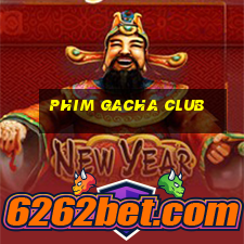 phim gacha club