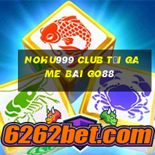 Nohu999 Club Tải Game Bài Go88