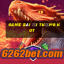 game bài đổi thưởng hot