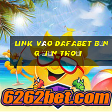 link vào dafabet bằng điện thoại