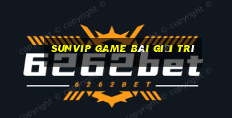 Sunvip Game Bài Giải Trí