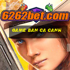 game ban ca canh