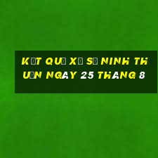 kết quả xổ số ninh thuận ngày 25 tháng 8