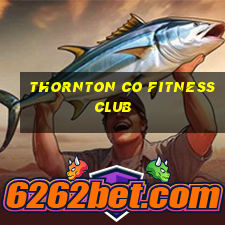 thornton co fitness club