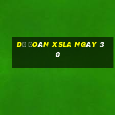 Dự đoán XSLA ngày 30