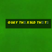 Quay thử XSLD thứ tư