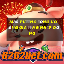 M88 Phương Đông hoàng gia đăng nhập dòng