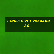 Fun88 nền tảng Baodao