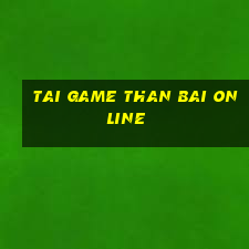 tai game than bai online