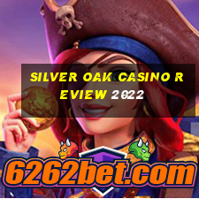 silver oak casino review 2022