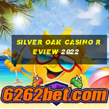 silver oak casino review 2022