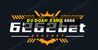 du doan xsmb 6666