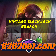 vintage blackjack weapon