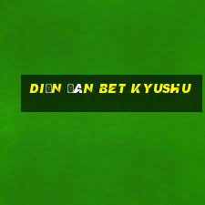 Diễn đàn bet Kyushu