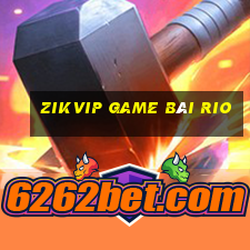 Zikvip Game Bài Rio