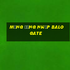 Mạng đăng nhập Balo Gate