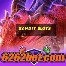 bandit slots