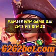 Fan365 Win Game Bài Chơi Với Bạn Bè