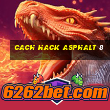 cach hack asphalt 8