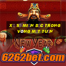 xổ số miền bắc trong vòng một tuần