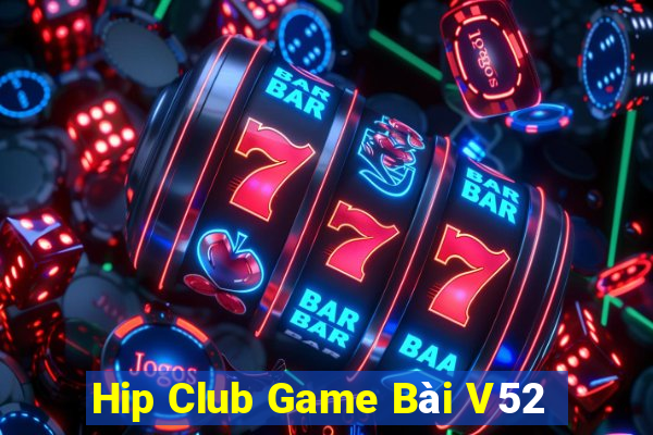 Hip Club Game Bài V52