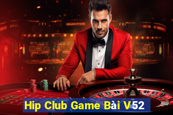 Hip Club Game Bài V52