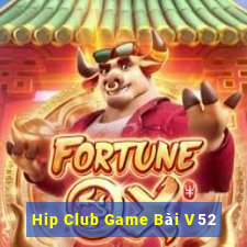 Hip Club Game Bài V52