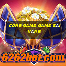 Cong Game Game Bài Vàng