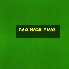 tao nich zing