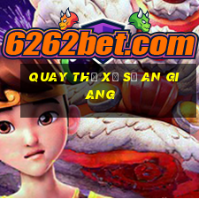 quay thử xổ số an giang