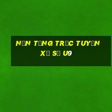 Nền tảng trực tuyến xổ số u9