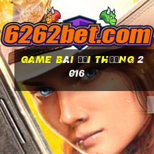 game bài đổi thưởng 2016