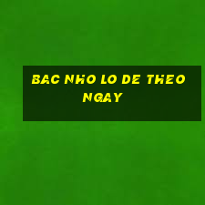 bac nho lo de theo ngay