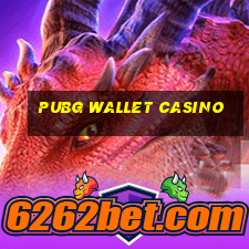 pubg wallet casino