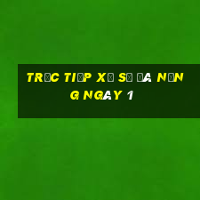 Trực tiếp Xổ Số đà nẵng ngày 1