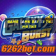 game đánh bài đổi thưởng tht