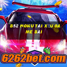 b52 nohu tài xỉu game bài