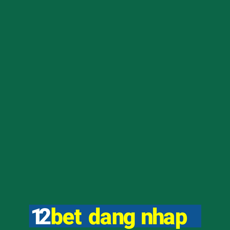 12bet dang nhap