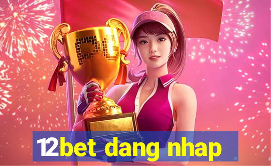 12bet dang nhap