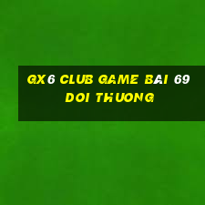 Gx6 Club Game Bài 69 Doi Thuong