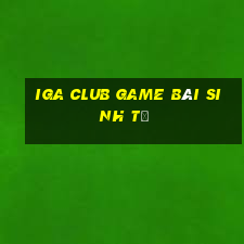 Iga Club Game Bài Sinh Tử