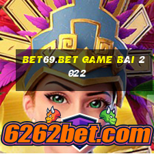 Bet69.Bet Game Bài 2022