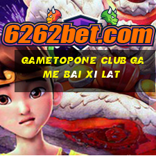 Gametopone Club Game Bài Xì Lát