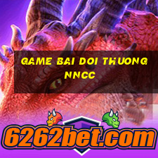 game bai doi thuong nncc