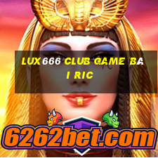 Lux666 Club Game Bài Ric