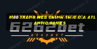 M88 Trang web chính thức của Atlantic Games