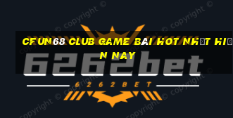 Cfun68 Club Game Bài Hot Nhất Hiện Nay